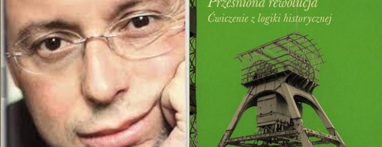 Wokół „Prześnionej rewolucji”