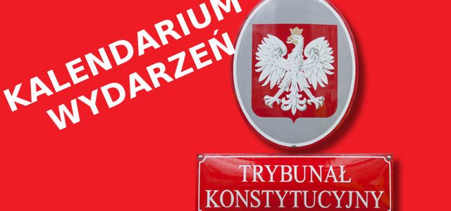 Trybunał Konstytucyjny - kalendarium