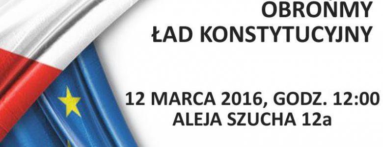 Obrońmy ład konstytucyjny! 12.03.2016